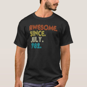 40 Year Old Awesome Since July 1982 40th Birthday  T-Shirt