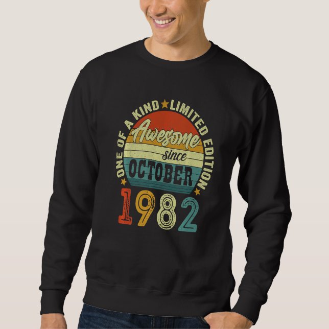 40 Year Old  Awesome Since October 1982 40th Birth Sweatshirt (Front)