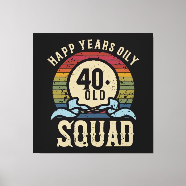 40 Year Old Birthday Squad Vintage Canvas Print (Front)