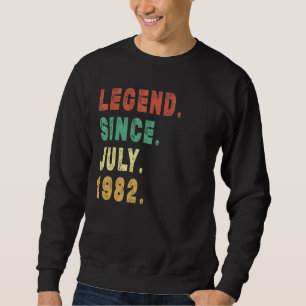40 Year Old Legend Since July 1982 40th Birthday Sweatshirt