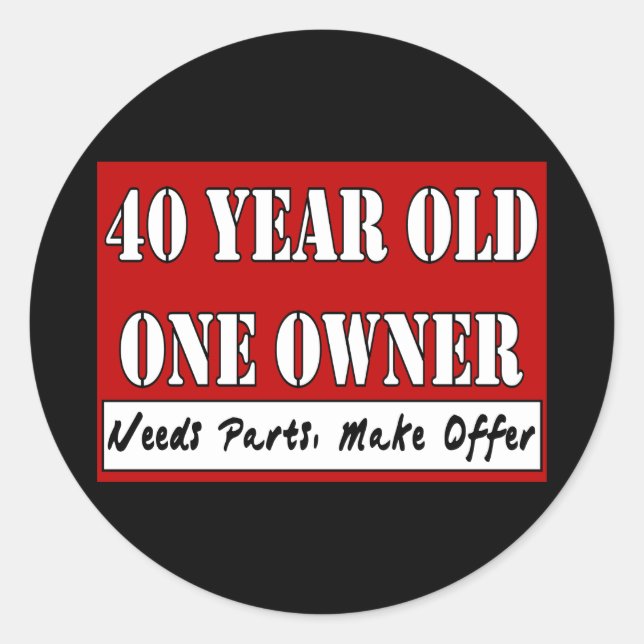 40 Year Old, One Owner - Needs Parts, Make Offer Classic Round Sticker (Front)
