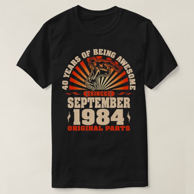 40 Year Old Skateboarders Born September 1984 40th T-Shirt (Design Front)