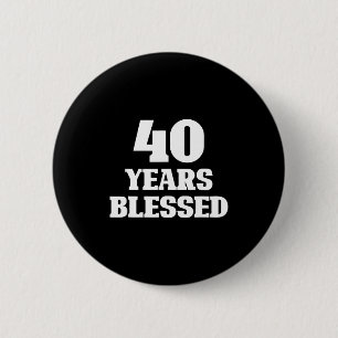 40 Years Blessed 40th Birthday Christian Religious 6 Cm Round Badge