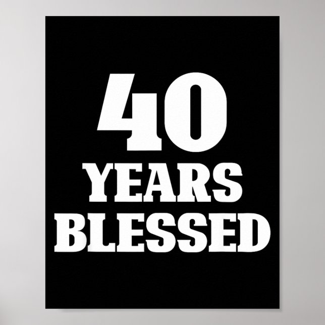 40 Years Blessed 40th Birthday Christian Religious Poster (Front)
