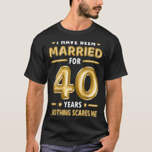 40 Years Marriage 40th Wedding Anniversary Funny M T-Shirt