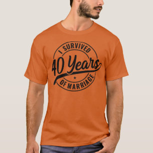40 Years Marriage funny 40th Wedding Anniversary   T-Shirt