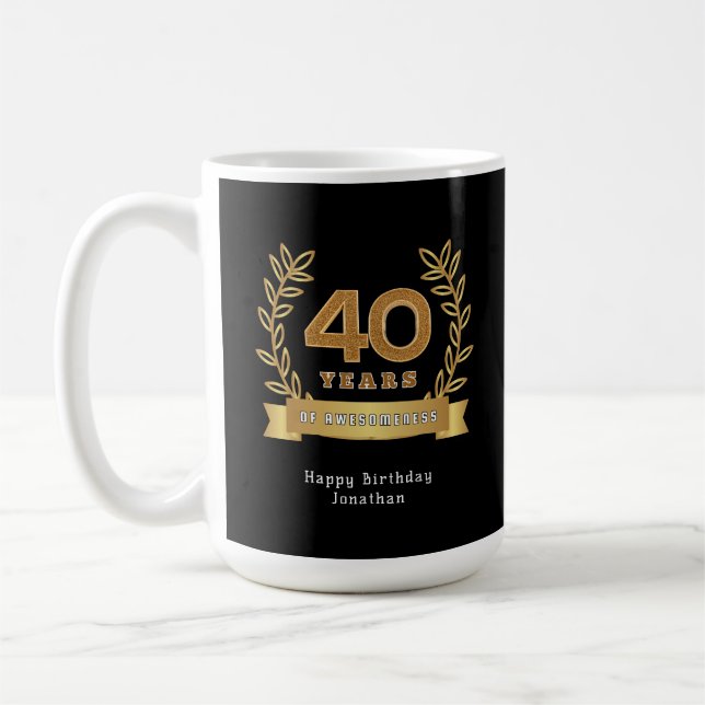 40 years of awesomeness - custom birthday black coffee mug (Left)