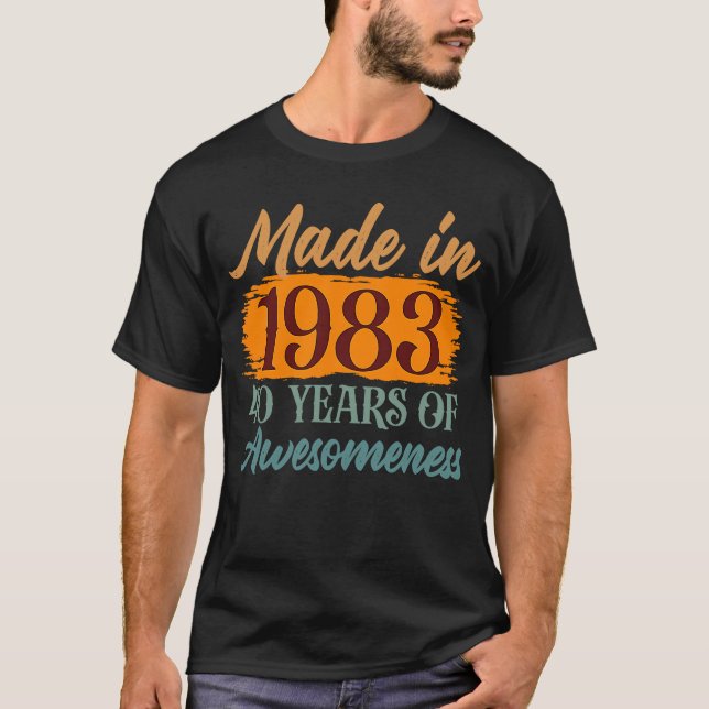 40 Years of Awesomeness Made In 1983 T-Shirt (Front)