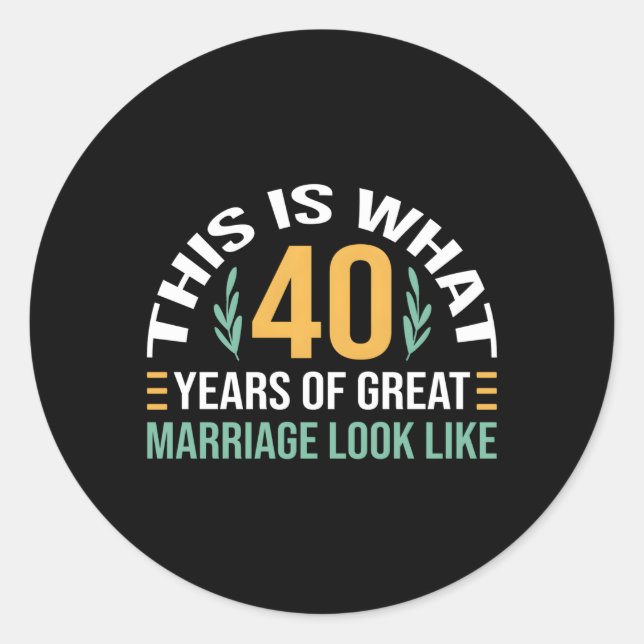 40 Years Of Great Marriage 40Th Wedding Anniversar Classic Round Sticker (Front)