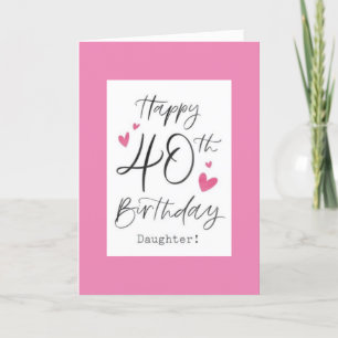 *40* YEARS OF "LOVING YOU DAUGHTER" BIRTHDAY CARD