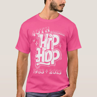 40 Years Old 40Th Anniversary Of Hip Hop Graffiti  T-Shirt