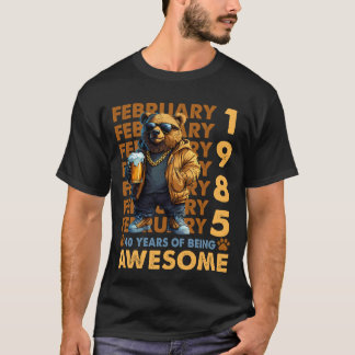 40 Years Old Awesome Cool Bear Since February 1985 T-Shirt