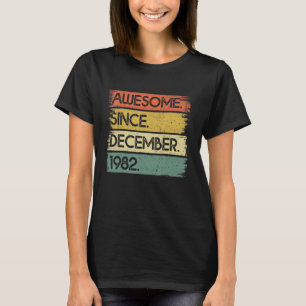 40 Years Old Awesome Since December 1982 40th Birt T-Shirt