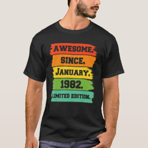 40 Years Old  Awesome Since January 1982 40th Birt T-Shirt