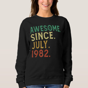 40 Years Old  Awesome Since July 1982 40th Birthda Sweatshirt