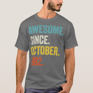 40 Years Old Awesome Since October 1982 40th Birth T-Shirt