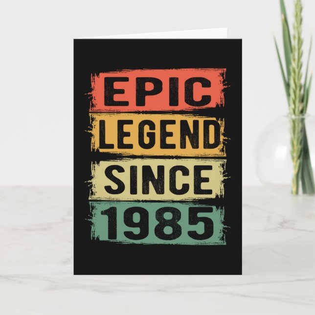 40 Years Old Bday 1985 Epic Legend 40th Birthday Card (Front)