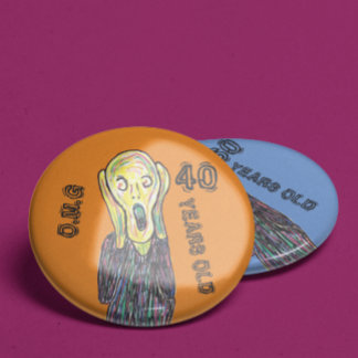 40 years old birthday any age 6 cm round badge