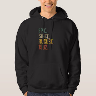 40 Years Old Epic Since August 1982 40th Birthday Hoodie