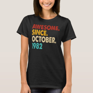 40 Years Old Funny Awesome Since October 1982 40th T-Shirt