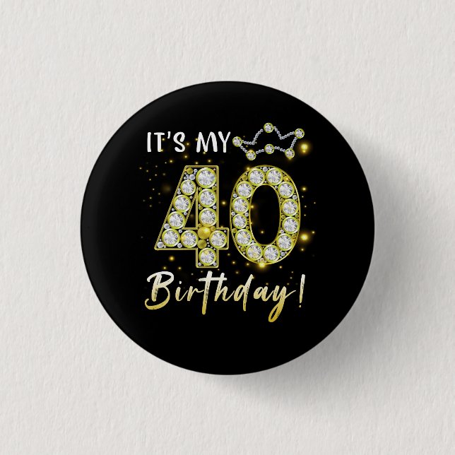 40 years old It_s my Birthday 40th Birthday Diamon 3 Cm Round Badge (Front)