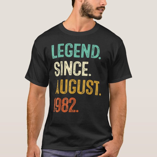40 Years Old  Legend Since August 1982 40th Birthd T-Shirt (Front)
