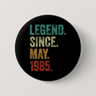 40 Years Old Legend Since May 1985 40th Birthday 6 Cm Round Badge
