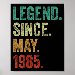 40 Years Old Legend Since May 1985 40th Birthday Poster