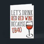 40 Years Old, UB40 Red Wine, Funny 40th Birthday Card<br><div class="desc">Let's drink red red wine because UB40 - Funny 40th Birthday Card</div>