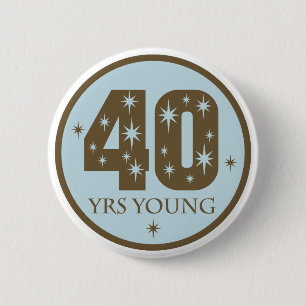 40 Years Young 40th Birthday blue 6 Cm Round Badge