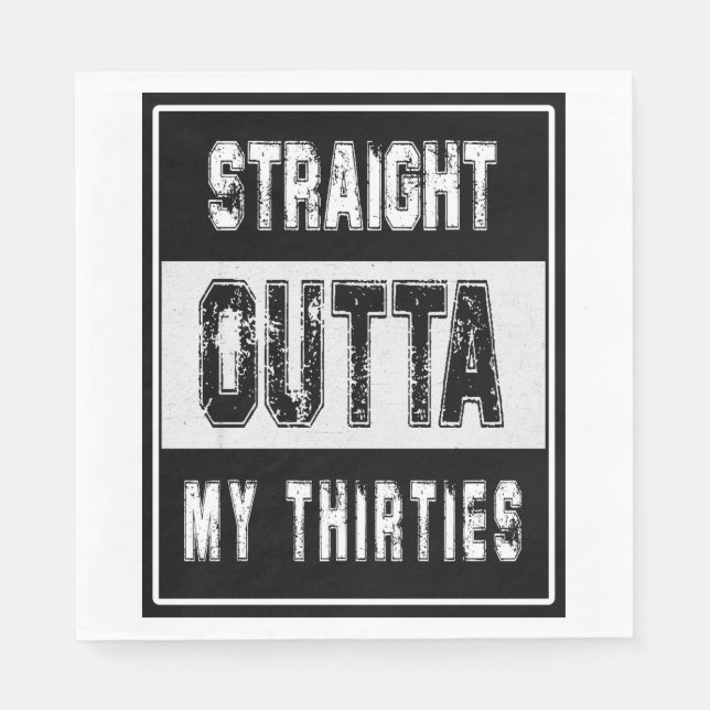 40TH, 40TH BIRTHDAY, STRAIGHT OUTA THIRTIES NAPKIN (Front)