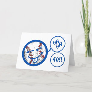 "40th" BASEBALL HUMOR AND A BIT OF BIRTHDAY HUMOR Card