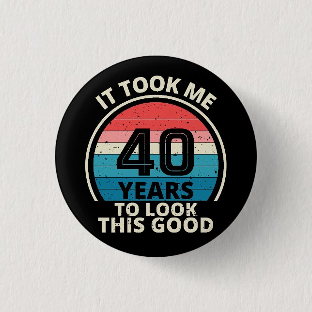 40TH BIRTHDAY 3 CM ROUND BADGE (Front)