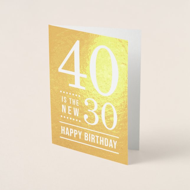 40th Birthday 40 is the new 30 Foil Card (Front)