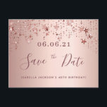 40th birthday 40 rose gold stars save the date postcard<br><div class="desc">A feminine and glamourous Save the Date card for a 40th birthday party 40 years old. A feminine pink, rose gold faux metallic looking background decorated with faux rose gold sparkling stars. Templates for a date and your text. Dark rose gold coloured letters. The text: Save the Date is written...</div>