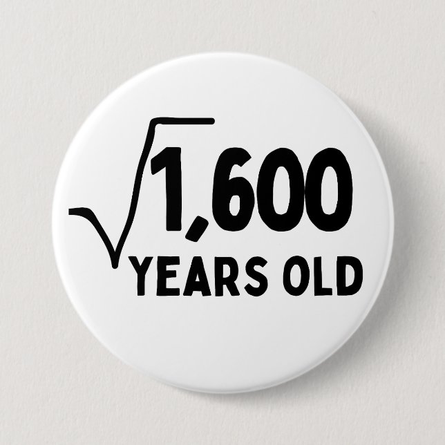 40th birthday 40 years forty fortieth math 7.5 cm round badge (Front)