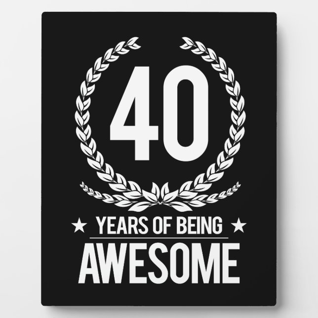 40th Birthday (40 Years Of Being Awesome) Plaque (Front)