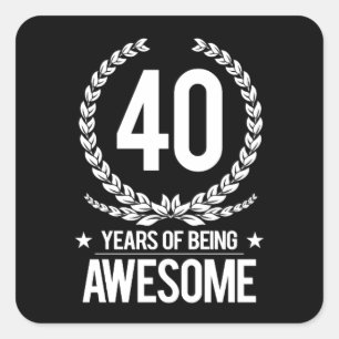40th Birthday (40 Years Of Being Awesome) Square Sticker