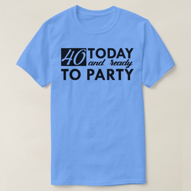 40th birthday 40 years old T-Shirt (Design Front)