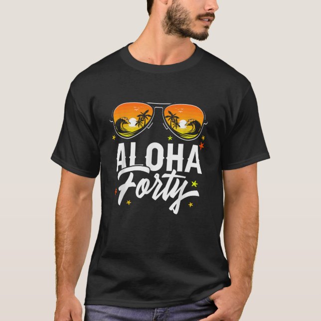 40th Birthday Aloha Beach Tropical Vacation Party  T-Shirt (Front)