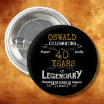 40th Birthday Black Gold Legendary Retro 3 Cm Round Badge<br><div class="desc">Personalised elegant buttons that are easy to customise for that special 40th birthday party. The retro black and gold design adds a touch of refinement to that special celebration.</div>