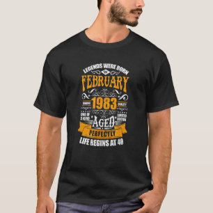 40th Birthday Born In February 1983 Life Begins At T-Shirt