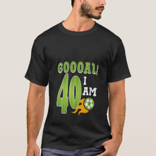 40th Birthday Boy Soccer I m 40 Year Old Funny B D T-Shirt