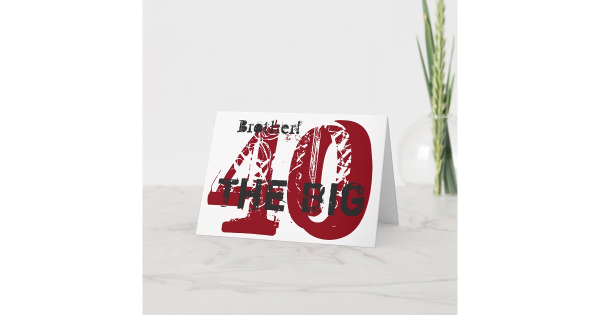 40th Birthday, brother, burgundy, black, white. Card ...