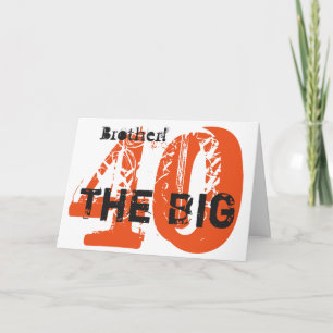 40th Birthday, brother, orange, black, white. Card