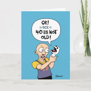 40th Birthday Card "40 is not old"