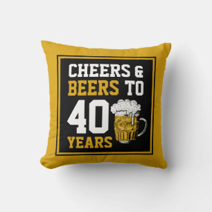 40th Birthday Cheers & Beers to 40 Years Cushion