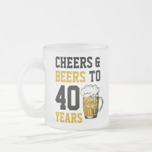 40th Birthday Cheers & Beers to 40 Years Frosted Glass Coffee Mug