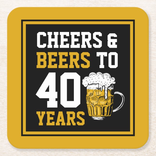 40th Birthday Cheers & Beers to 40 Years Square Paper Coaster (Front)