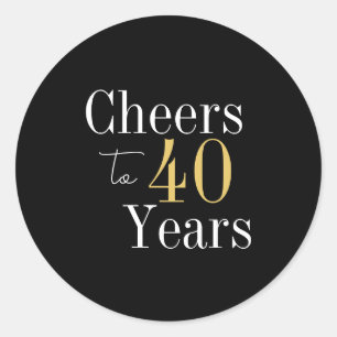 40th Birthday Cheers to 40 Years Black Gold Party Classic Round Sticker